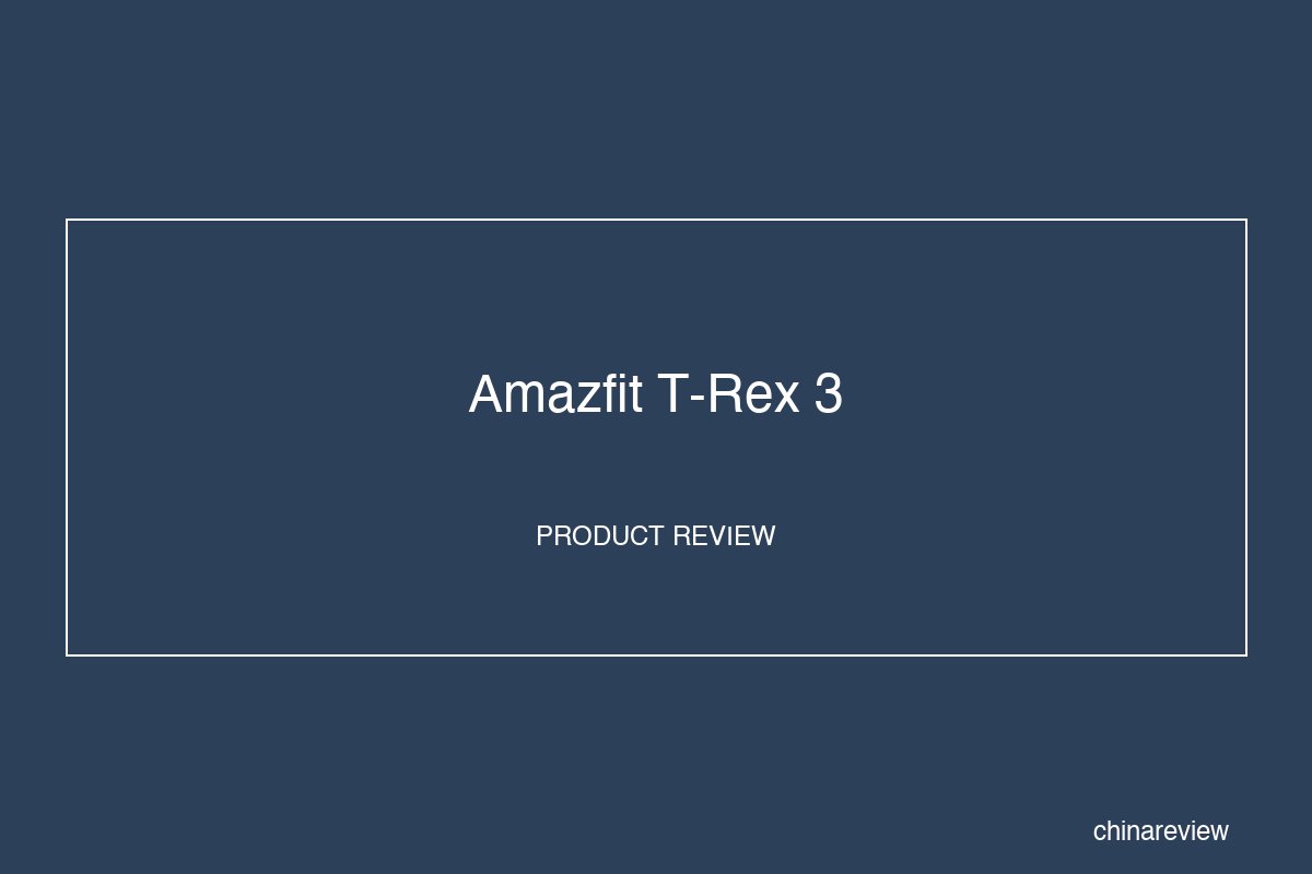 Amazfit T-Rex 3 Review 2026: The Rugged GPS Watch for Extreme Adventures